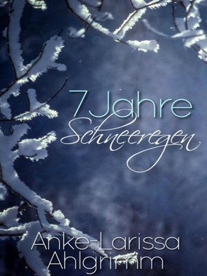 cover image of 7 Jahre Schneeregen